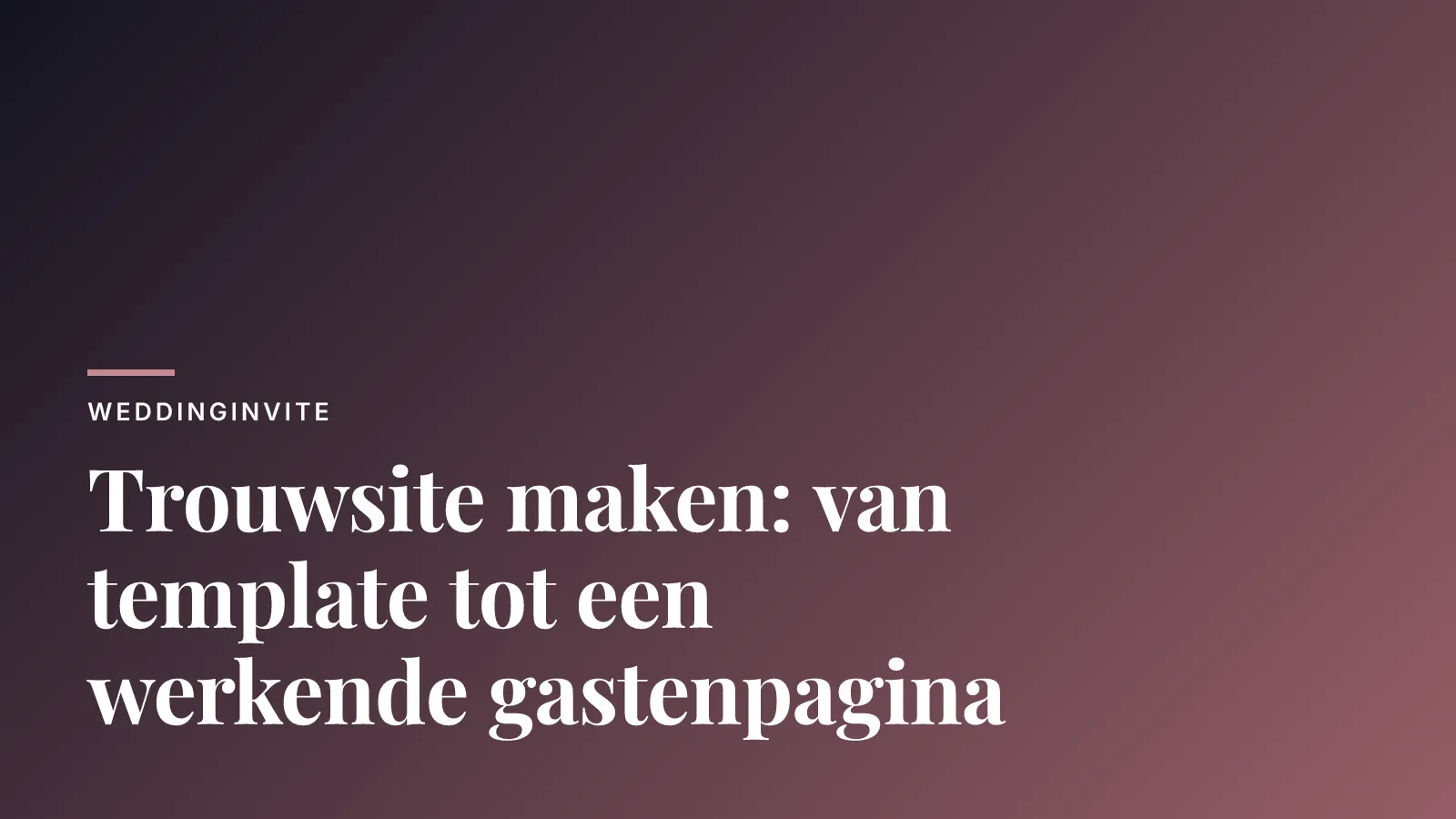 Trouwsite maken: van template tot een werkende gastenpagina